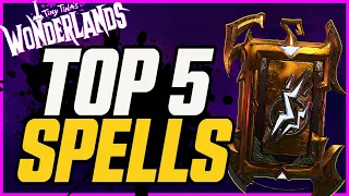 TOP 5 BEST SPELLS! // Tiny Tina's Wonderlands In-Depth Spell Guide!