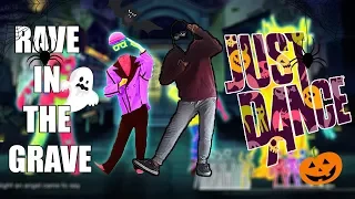 RAVE IN THE GRAVE - AronChupa, Little Sis Nora | Just Dance 2019