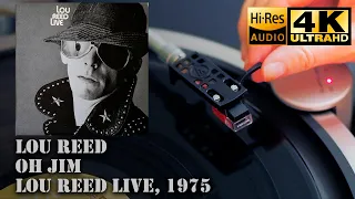 Lou Reed ‎- Oh Jim (Lou Reed Live), 1975, Vinyl video 4K, 24bit/96kHz