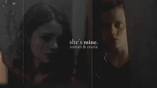 she's mine [roman godfrey & maria].