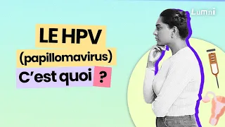 Le Papillomavirus, qu'est-ce que c'est ? | Décod'Actu | Lumni