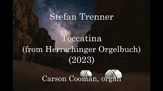 Stefan Trenner — Toccatina (from Herrschinger Orgelbuch) (2023) for organ