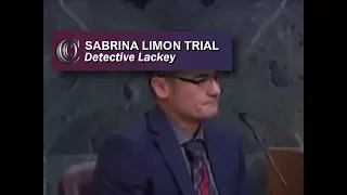 SABRINA LIMON TRIAL - 🚓   Detective Lackey (2017)