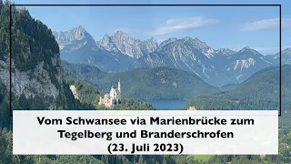 Tegelberg - vom Schwansee via Marienbrücke zum Branderschrofen (23. Juli 2023)