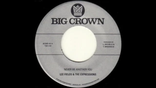 Lee Fields & The Expressions - Never Be Another You - BC045-45 Side A