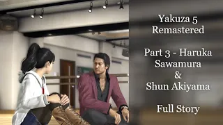 Yakuza 5 remastered movie Part 3 - Haruka Sawamura & Shun Akiyama  | Full Story PC All cutscenes