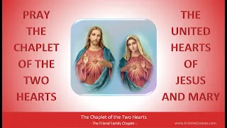 Pray the Chaplet of the Two Hearts (Sacred Heart of Jesus + Immaculate Heart of Mary)