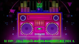 Dj Cupi - Full Éneklős Magyar Megaparty mix 2024. 4.