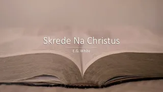Skrede na Christus Hoofstuk 3 (Bekering) - (s)PREEK