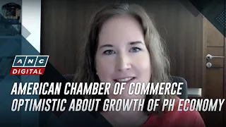 American Chamber of Commerce optimistic about growth of PH economy | ANC