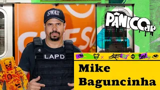 MIKE BAGUNCINHA - PÂNICO - 27/03/2024