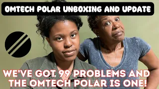 OMTech Polar Unboxing and Update| Did we make a HUGE mistake???!