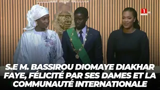 S.E M. Bassirou Diomaye Diakhar Faye, félicité par ses dames et la communauté internationale.