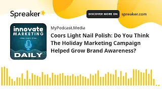 Coors Light Nail Polish: Do You Think The Holiday Marketing Campaign Helped Grow Brand Awareness?
