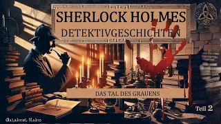 Sherlock Holmes | Hörbuch | Sherlock Holmes und das Tal des Grauens | Teil 2 von 8