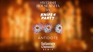 SHM vs. Knife Party - Antidote (Salvatore Ganacci Remix)