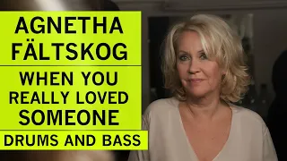 Agnetha Fältskog (ABBA) - When You Really Loved Someone (Drums And Bass - A+ Version)