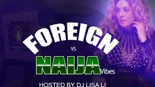 MIXTAPE Foreign vs Naija Vibes 2019“ hosted by DJ Lisa Li