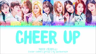 TWICE 'CHEER UP' (트와이스 CHEER UP 가사) (Color Coded Lyrics Han/Rom/Eng)