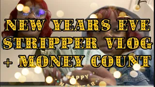 Stripper VLOG| New Years EVE Night + Money Count