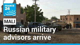 Russian military advisors arrive in Mali after French troop reduction • FRANCE 24 English