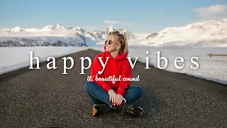 [Плейлист с западной музыкой] Хорошая музыка, поднимающая настроение  Happy vibes & positive energy