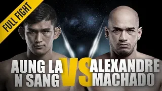 ONE: Full Fight | Aung La N Sang vs. Alexandre Machado | Unstoppable Head Kick | February 2018