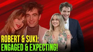 Robert Pattinson & Suki Waterhouse: Engaged and Expecting!