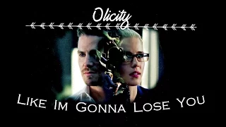 Felicity and Oliver || Like I'm Gonna Lose You