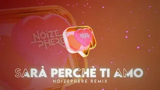 SARÀ PERCHÈ TI AMO (Noizephere REMIX)