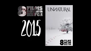 8 Films to Die For: Unnatural (2015) Review