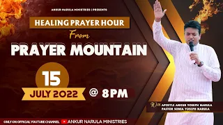 LIVE FROM PRAYER MOUNTAIN || APOSTLE ANKUR YOSEPH NARULA & PASTOR SONIA YOSEPH NARULA (15-07-2022)