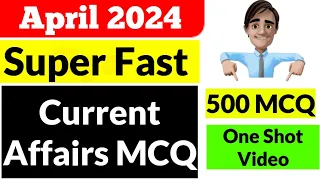 April 2024 Current Affairs 500 MCQ 🎯One Shot Video #currentaffiars #GK #currentaffairs2024