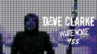 Dave Clarke's Whitenoise 955