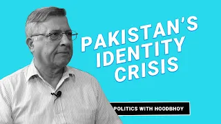 The Antidote to Pakistan's Identity Crisis - Pervez Hoodbhoy & Nawfal Saleemi