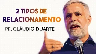 Pastor Cláudio Duarte - 2 TIPOS DE RELACIONAMENTO | Gospel Hits