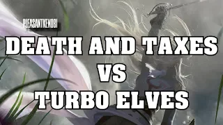 Legacy Death and Taxes vs Turbo Elves  - PK's Slow Plays