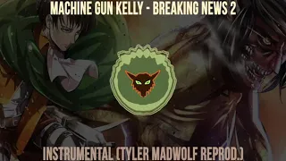 Machine Gun Kelly - Breaking News 2 (Instrumental) || download link in description ||