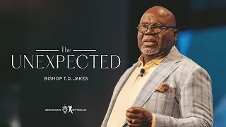 The Unexpected - Bishop T.D. Jakes