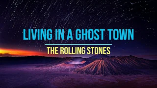 The Rolling Stones - Living In A Ghost Town(Lyrics) LyricsSXY release