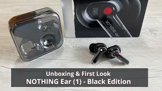 Nothing Ear (1) Black Edition: Unboxing & First Look