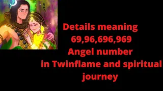 Twinflame 696,969,69,96,Angel numbers details meaning