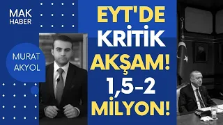 Beştepe’de EYT Zirvesi: Sayı 1,5 Milyondu, 2 Milyon Oldu! İşte Günün EYT Haberleri!