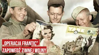 "Operacja Frantic". Zapowiedź Zimnej Wojny