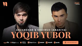 Shoxruz (Abadiya) & AnvarKhan - Yoqib yubor (audio 2023)