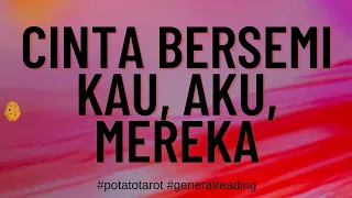 AKU, KAU, MEREKA #generalreading #potatotarot #timelessreading