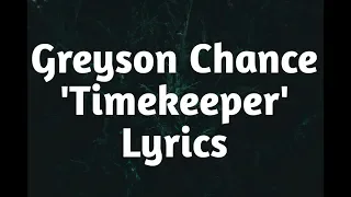 Greyson Chance - Timekeeper (Lyrics)🎵