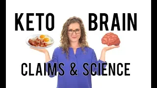 Keto Brain | Claims and Science