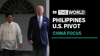 Philippines pivots to the US as China’s ramps up regional aggression | The World