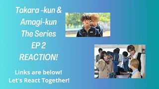 Takara-kun & Amagi-kun Ep2 Reaction (with link)